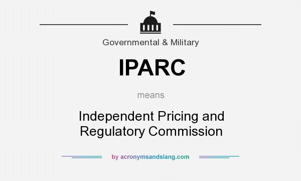 What does IPARC mean? It stands for Independent Pricing and Regulatory Commission