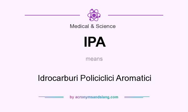 What does IPA mean? It stands for Idrocarburi Policiclici Aromatici