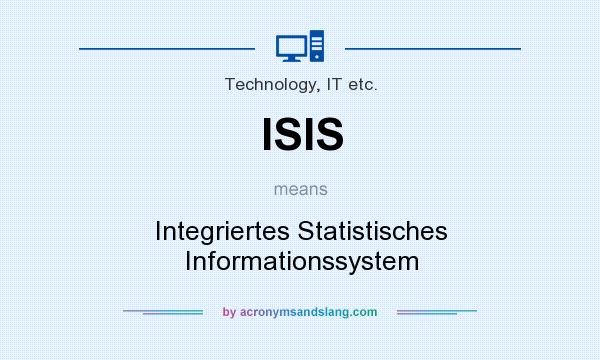 What does ISIS mean? It stands for Integriertes Statistisches Informationssystem