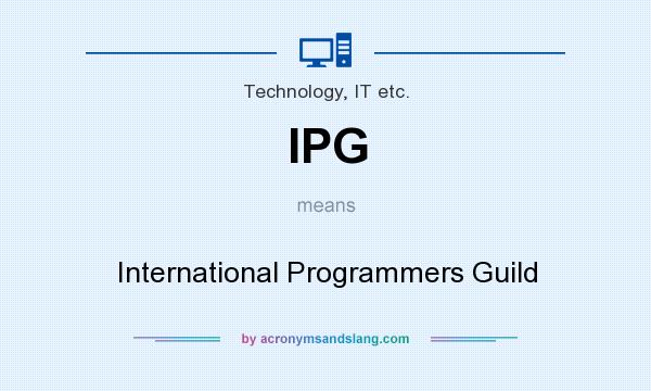 What does IPG mean? It stands for International Programmers Guild