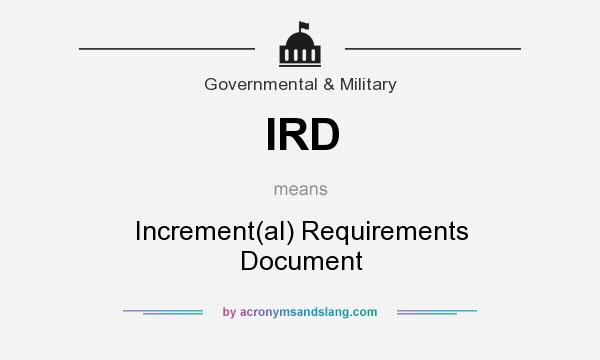 What does IRD mean? It stands for Increment(al) Requirements Document