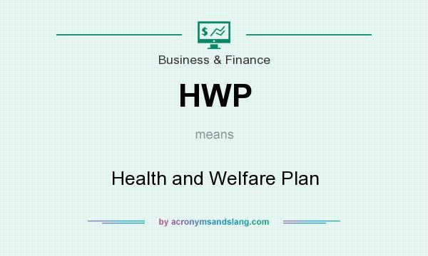 What does HWP mean? It stands for Health and Welfare Plan