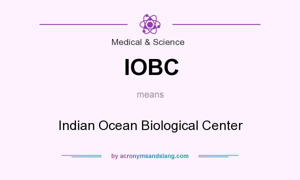 What does IOBC mean? It stands for Indian Ocean Biological Center