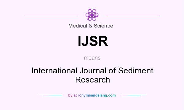 What does IJSR mean? It stands for International Journal of Sediment Research