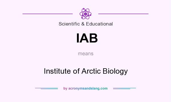 What does IAB mean? It stands for Institute of Arctic Biology
