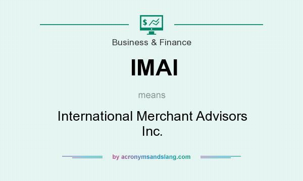 What does IMAI mean? It stands for International Merchant Advisors Inc.
