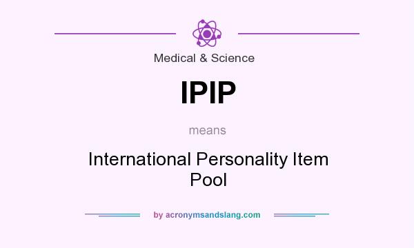 What does IPIP mean? It stands for International Personality Item Pool