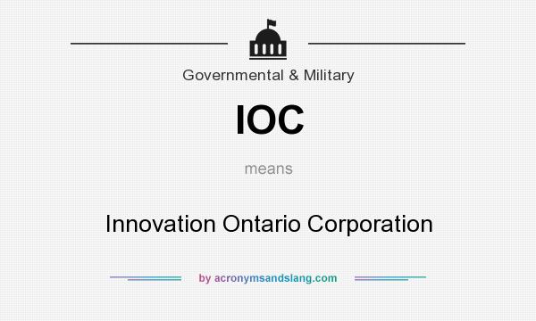What does IOC mean? It stands for Innovation Ontario Corporation
