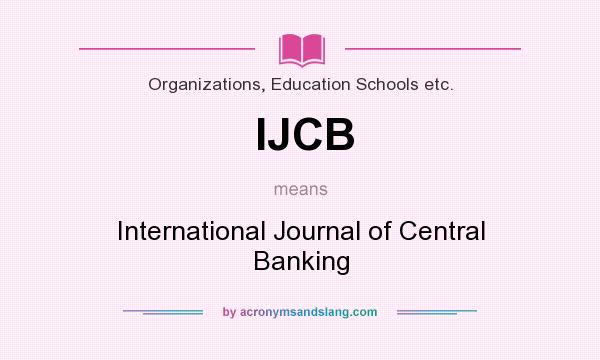 What does IJCB mean? It stands for International Journal of Central Banking