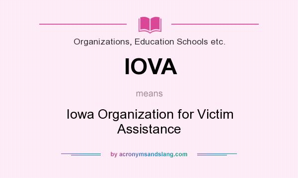 What does IOVA mean? It stands for Iowa Organization for Victim Assistance