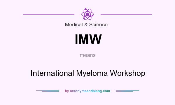 What does IMW mean? It stands for International Myeloma Workshop