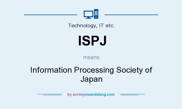 What does ISPJ mean? It stands for Information Processing Society of Japan