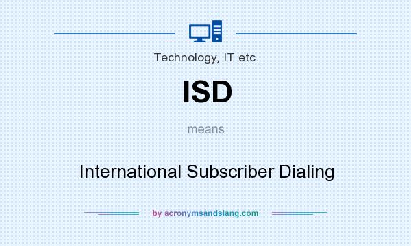 What does ISD mean? It stands for International Subscriber Dialing