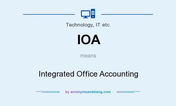 What does IOA mean? It stands for Integrated Office Accounting