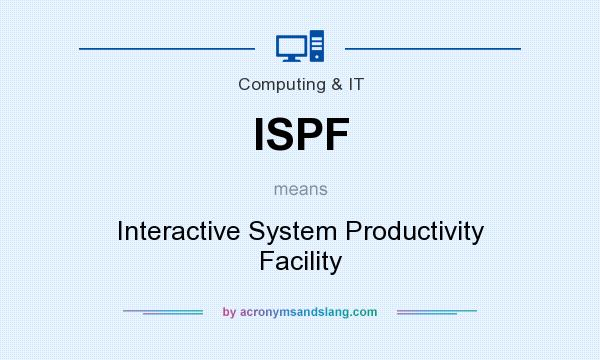 What does ISPF mean? It stands for Interactive System Productivity Facility
