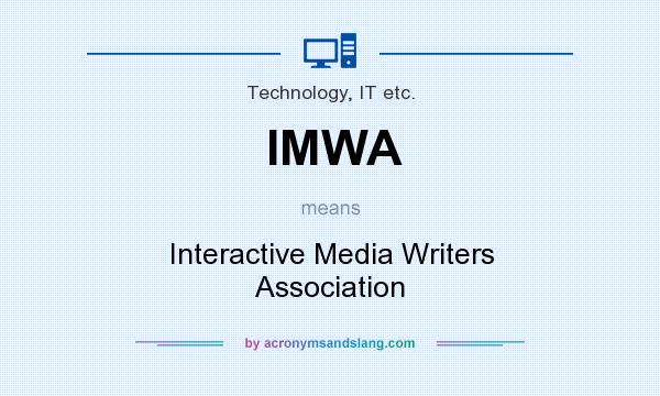 What does IMWA mean? It stands for Interactive Media Writers Association
