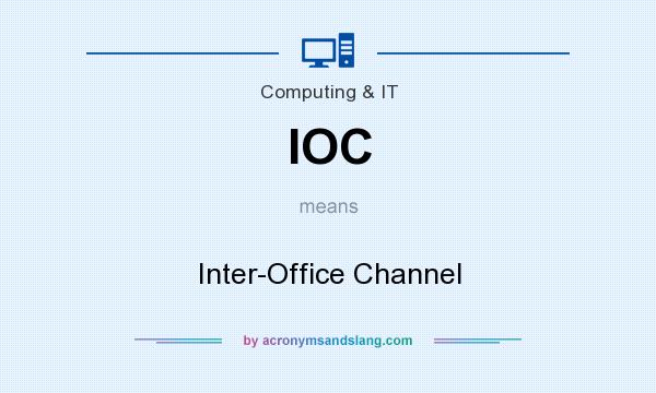 What does IOC mean? It stands for Inter-Office Channel