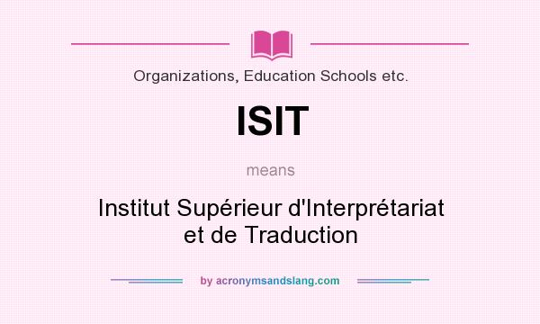 What does ISIT mean? It stands for Institut Supérieur d`Interprétariat et de Traduction