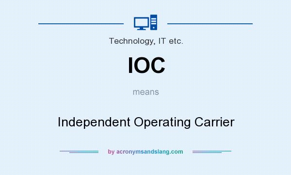 What does IOC mean? It stands for Independent Operating Carrier