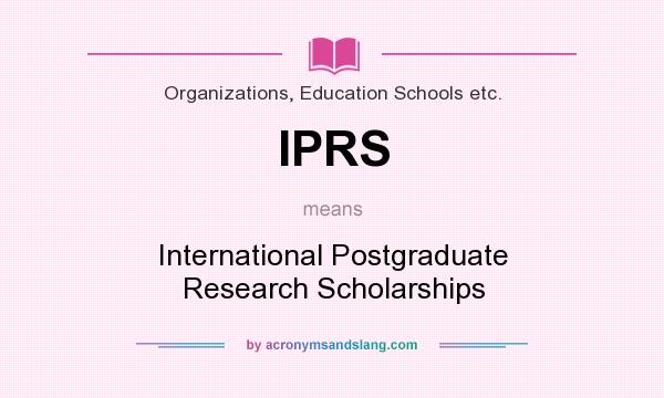 What does IPRS mean? It stands for International Postgraduate Research Scholarships