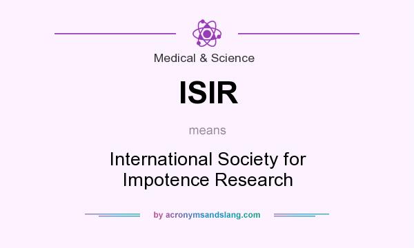 What does ISIR mean? It stands for International Society for Impotence Research