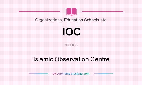 What does IOC mean? It stands for Islamic Observation Centre