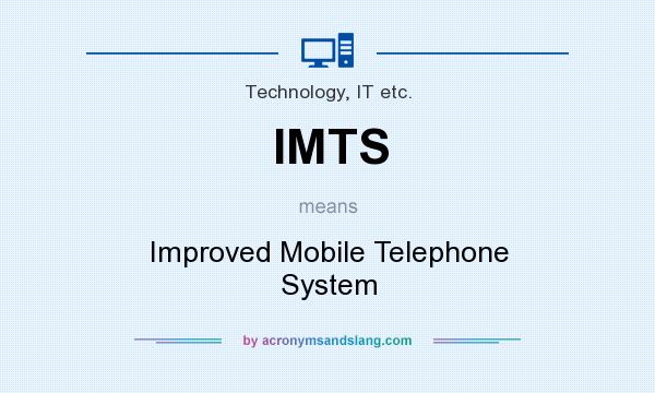 What does IMTS mean? It stands for Improved Mobile Telephone System