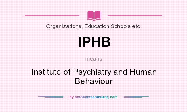 What does IPHB mean? It stands for Institute of Psychiatry and Human Behaviour