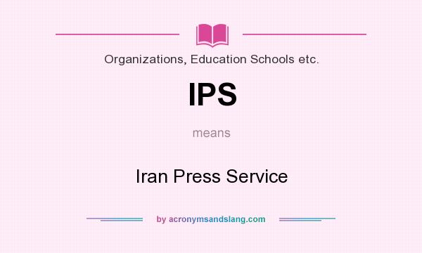 What does IPS mean? It stands for Iran Press Service