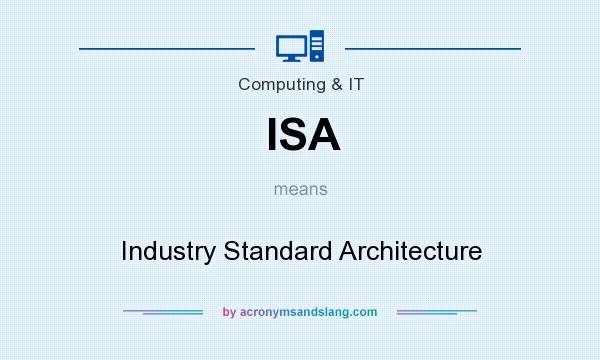 What does ISA mean? It stands for Industry Standard Architecture