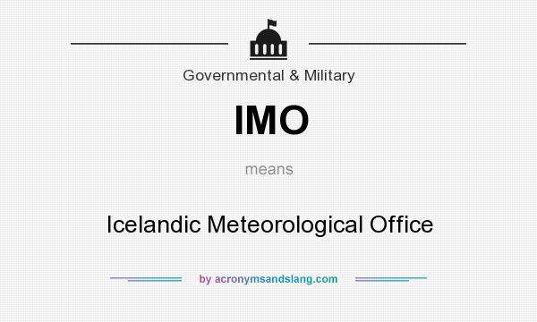 What does IMO mean? It stands for Icelandic Meteorological Office