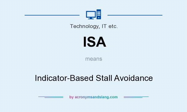 What does ISA mean? It stands for Indicator-Based Stall Avoidance