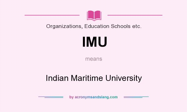 What does IMU mean? It stands for Indian Maritime University