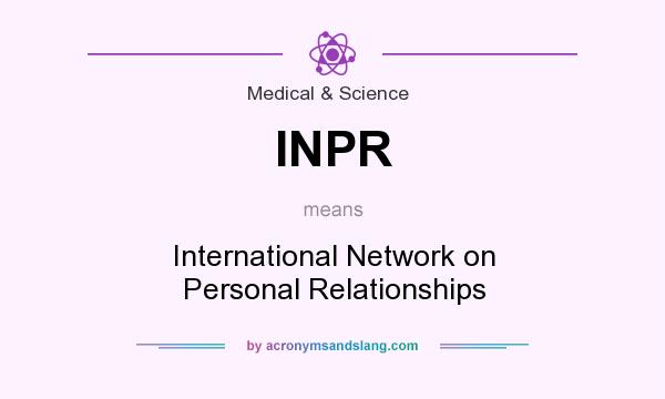 What does INPR mean? It stands for International Network on Personal Relationships