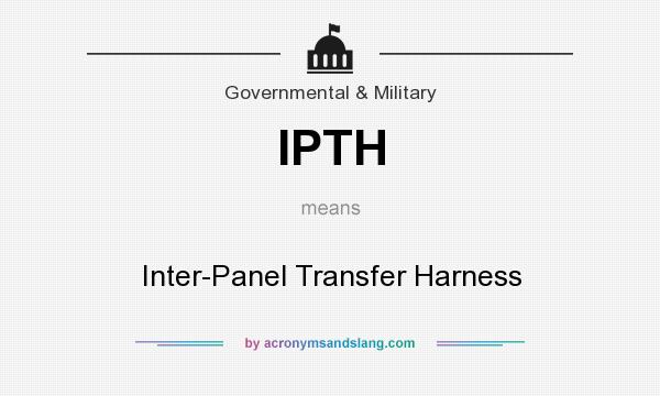 What does IPTH mean? It stands for Inter-Panel Transfer Harness