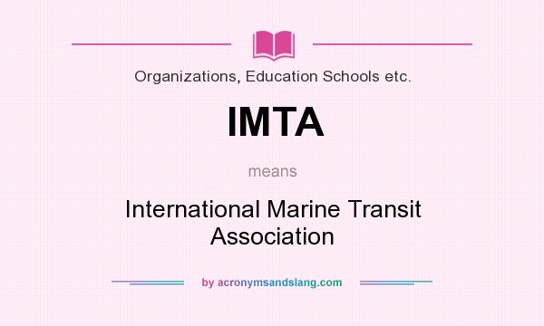 What does IMTA mean? It stands for International Marine Transit Association