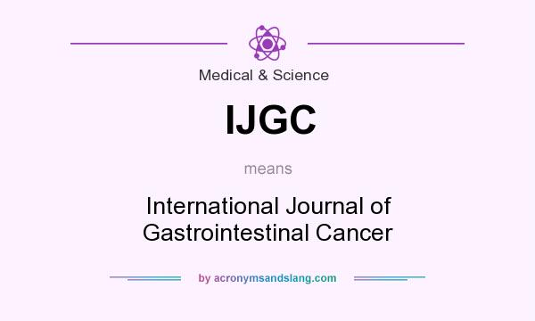 What does IJGC mean? It stands for International Journal of Gastrointestinal Cancer