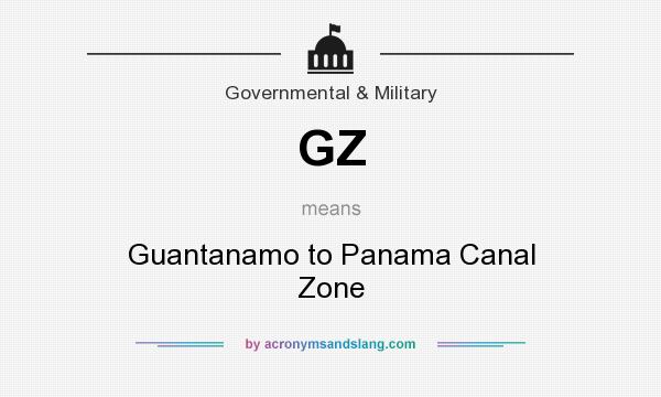 What does GZ mean? It stands for Guantanamo to Panama Canal Zone