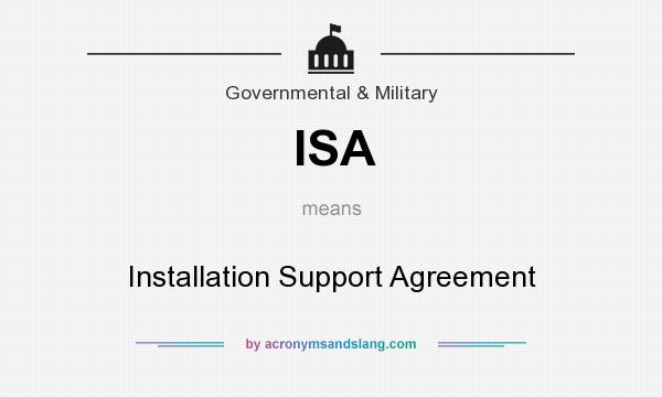 What does ISA mean? It stands for Installation Support Agreement