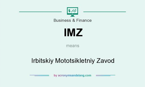 What does IMZ mean? It stands for Irbitskiy Mototsikletniy Zavod