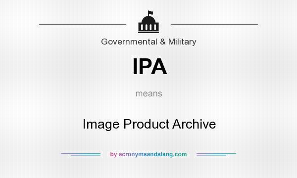 What does IPA mean? It stands for Image Product Archive
