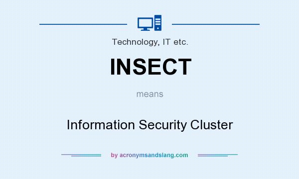 What does INSECT mean? It stands for Information Security Cluster