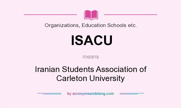 What does ISACU mean? It stands for Iranian Students Association of Carleton University