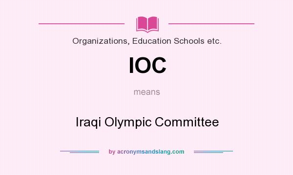 What does IOC mean? It stands for Iraqi Olympic Committee