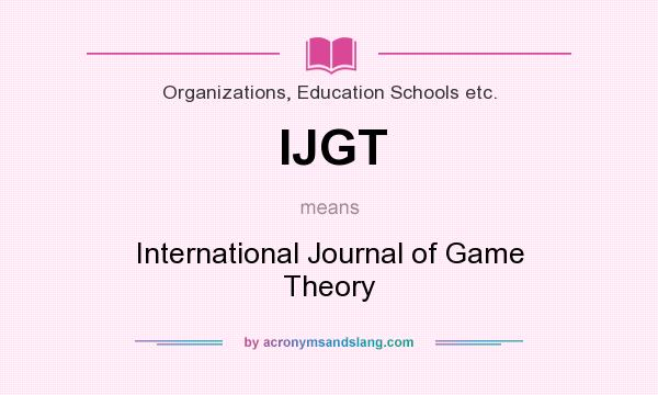 What does IJGT mean? It stands for International Journal of Game Theory