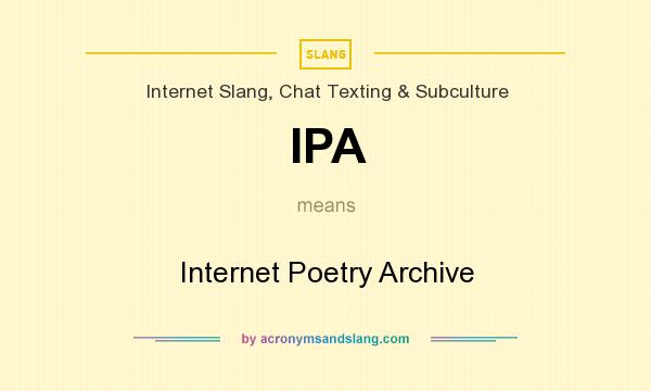 What does IPA mean? It stands for Internet Poetry Archive