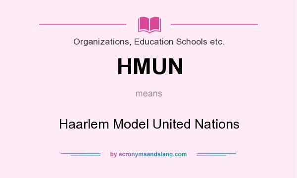 What does HMUN mean? It stands for Haarlem Model United Nations