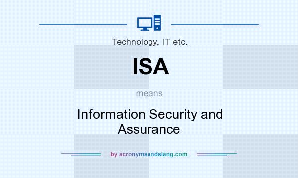 What does ISA mean? It stands for Information Security and Assurance