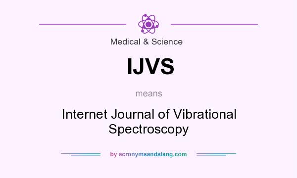 What does IJVS mean? It stands for Internet Journal of Vibrational Spectroscopy