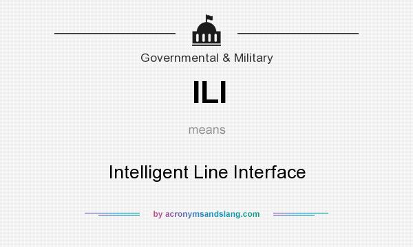 What does ILI mean? It stands for Intelligent Line Interface